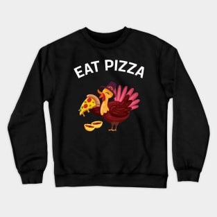 Turkey Eat Pizza Men Women Kids Funny Thanksgiving Crewneck Sweatshirt